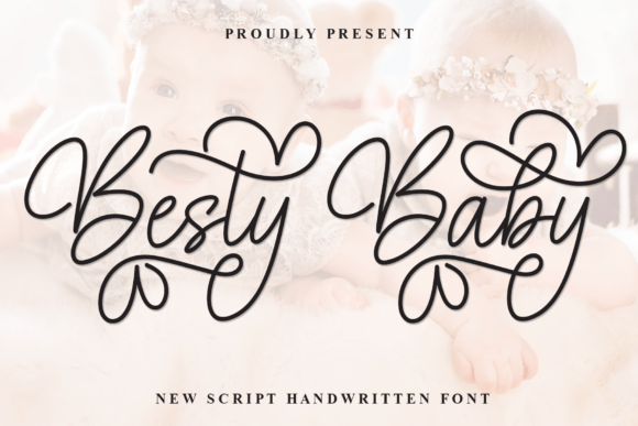 Besty Baby Font: Your Secret Weapon for a Warmer, More Welcoming Brand