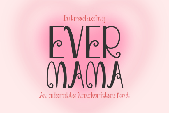 Evermama: A Whimsical Font That Makes Your Brand Feel Like Home